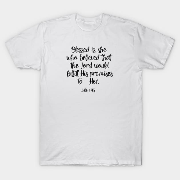 Blessed is she who believed T-Shirt by ChristianLifeApparel